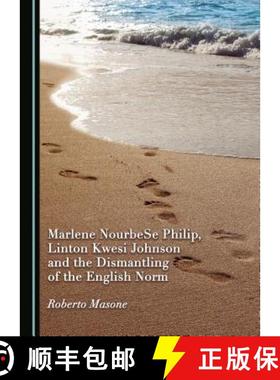 预订 Marlene NourbeSe Philip, Linton Kwesi Johnson and the Dismantling of the English Norm [9781443872843]