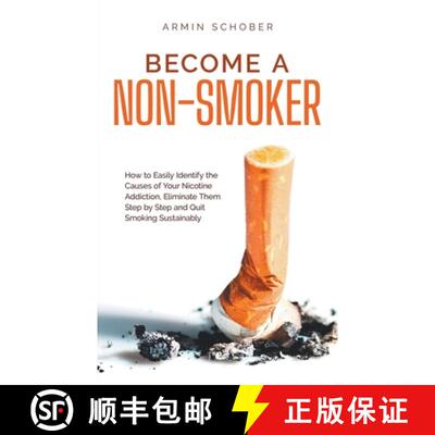 【3-4周达】Become a Non-smoker How to Easily Identify the Causes of Your Nicotine Addiction, Eliminat... [9798223698227]