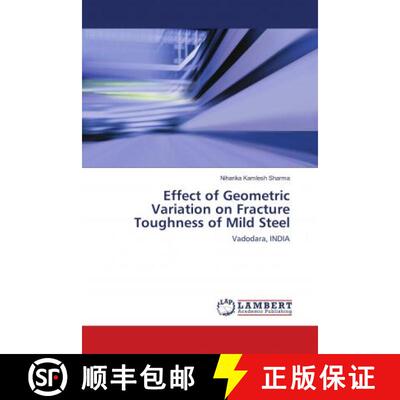 预订 Effect of Geometric Variation on Fracture Toughness of Mild Steel [9786139820818]