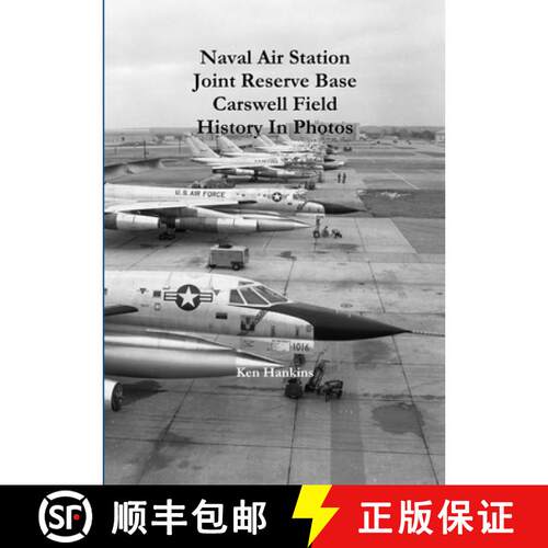 【3-4周达】Naval Air Station JRB Ft Worth Carswell Field History In Photos [9780557228072]