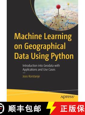 预订 Machine Learning on Geographical Data Using Python : Introduction into Geodata with Applications... [9781484282861]