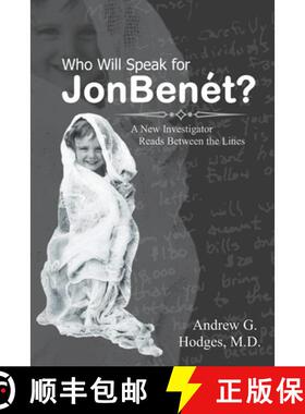 【3-4周达】Who Will Speak for JonBenét?: A New Investigator Reads Between the Lines [9780961725563]