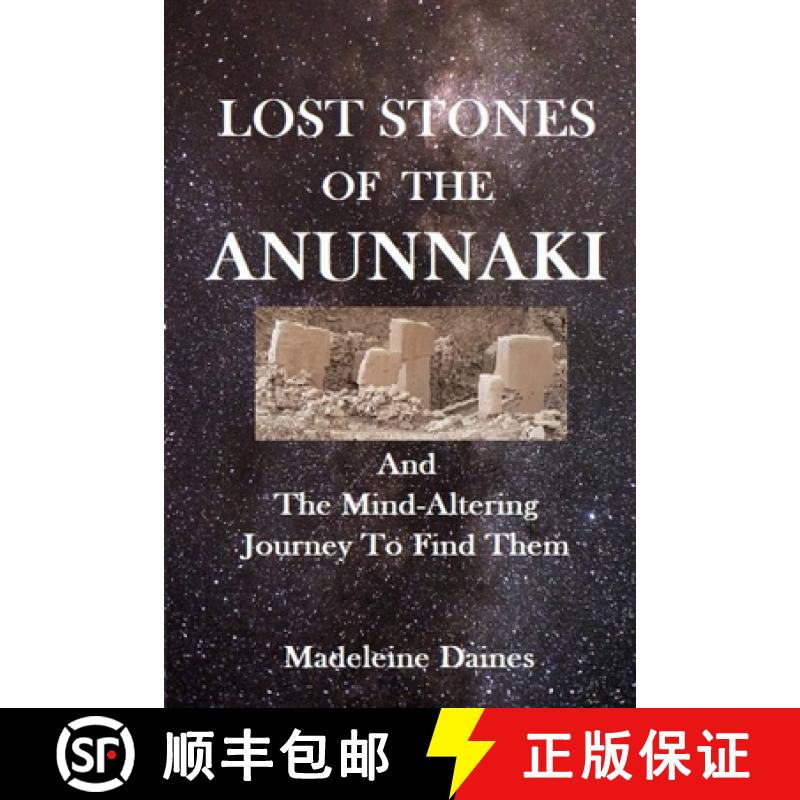 【2-3周达】Lost Stones of the Anunnaki: And The Mind-Altering Journey To Find Them [9782956045922]