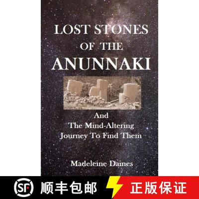【2-3周达】Lost Stones of the Anunnaki: And The Mind-Altering Journey To Find Them [9782956045922]