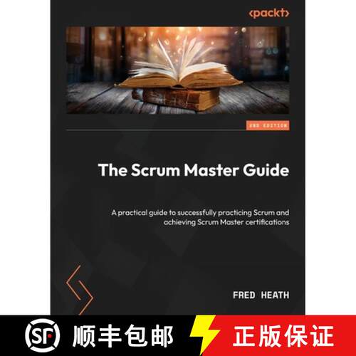 预订 The Scrum Master Guide - Second Edition: A practical guide to successfully practicing Scrum and ... [9781835885024]