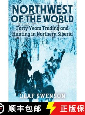 【3-4周达】Northwest of the World: Forty Years Trading and Hunting in Northern Siberia [9798869124029]