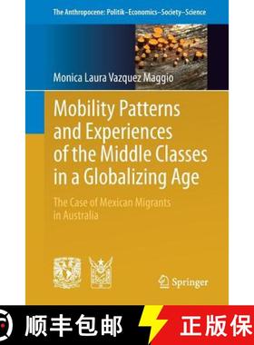 【3-4周达】Mobility Patterns and Experiences of the Middle Classes in a Globalizing Age : The Case of... [9783319533926]