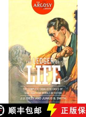 预订 The Ledger of Life: The Complete Cabalistic Cases of Semi Dual, the Occult Detector [9781618275431]