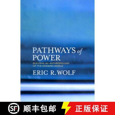 【3-4周达】Pathways of Power – Building an Anthropology of the Modern World (First Edition) [9780520223349]