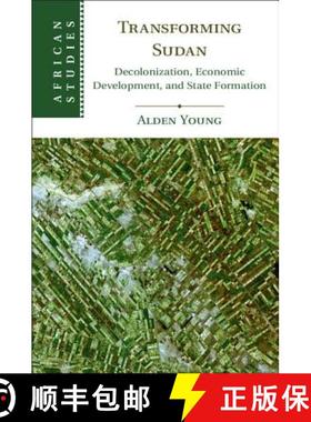 【3-4周达】Transforming Sudan: Decolonization, Economic Development, and State Formation - Transformi... [9781107172494]