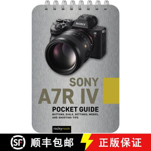 【3-4周达】Sony A7r IV: Pocket Guide: Buttons, Dials, Settings, Modes, and Shooting Tips [9781681988092]