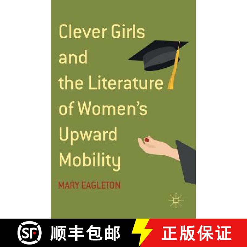【3-4周达】Clever Girls and the Literature of Women's Upward Mobility [9783319719603]