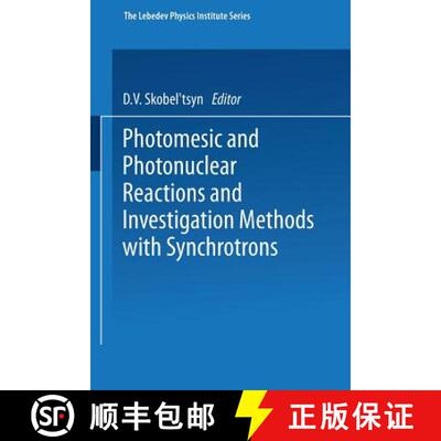 【3-4周达】Photomesic and Photonuclear Reactions and Investigation Methods with Synchrotrons [9781475761771]
