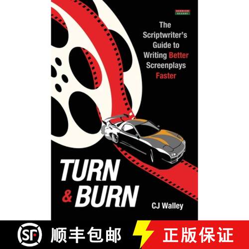 【3-4周达】Turn & Burn: The Scriptwriter's Guide to Writing Better Screenplays Faster [9781910515860]