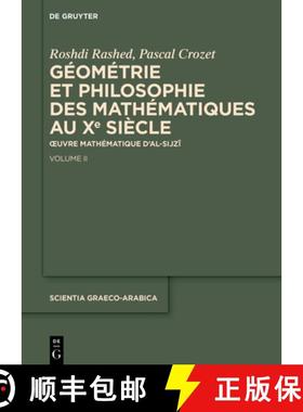 预订 Géométrie Et Philosophie Des Mathématiques Au Xe Siècle: Oeuvre Mathématique d'Al-Sijzī... [9783111167947]
