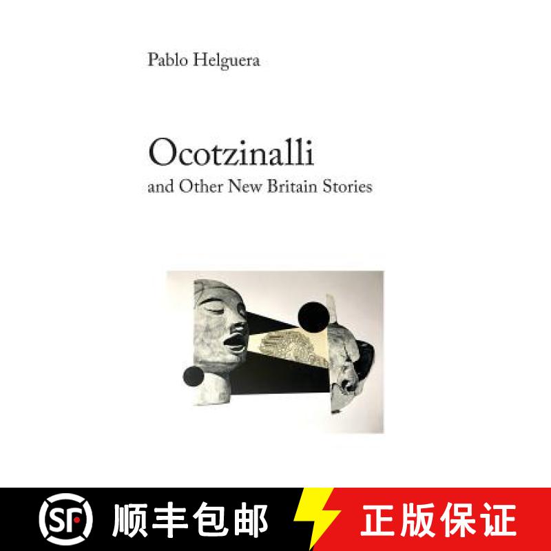 【3-4周达】Ocotzinalli (and Other New Britain Stories) [9781934978702]