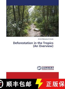预订 Deforestation in the Tropics (An Overview) [9786139965571]