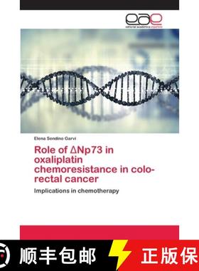 预订 Role of ΔNp73 in oxaliplatin chemoresistance in colo-rectal cancer [9786202120104]