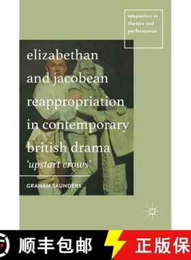 【3-4周达】Elizabethan and Jacobean Reappropriation in Contemporary British Drama : 'Upstart Crows' [9781137444523]
