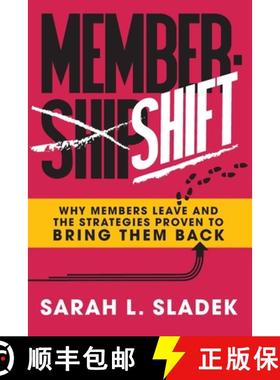 【3-4周达】MemberShift: Why Members Leave Associations and the Strategies Proven to Bring Them Back [9798886360295]