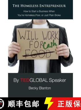 【3-4周达】The Homeless Entrepreneur: How to Start a Business When You're Homeless, Poor or Just Plai... [9780997089516]