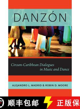 【3-4周达】Danzón: Circum-Carribean Dialogues in Music and Dance [9780199965809]