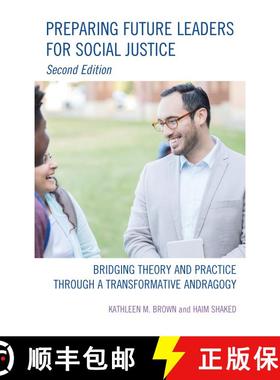 【3-4周达】Preparing Future Leaders for Social Justice: Bridging Theory and Practice through a Transf... [9781475845044]