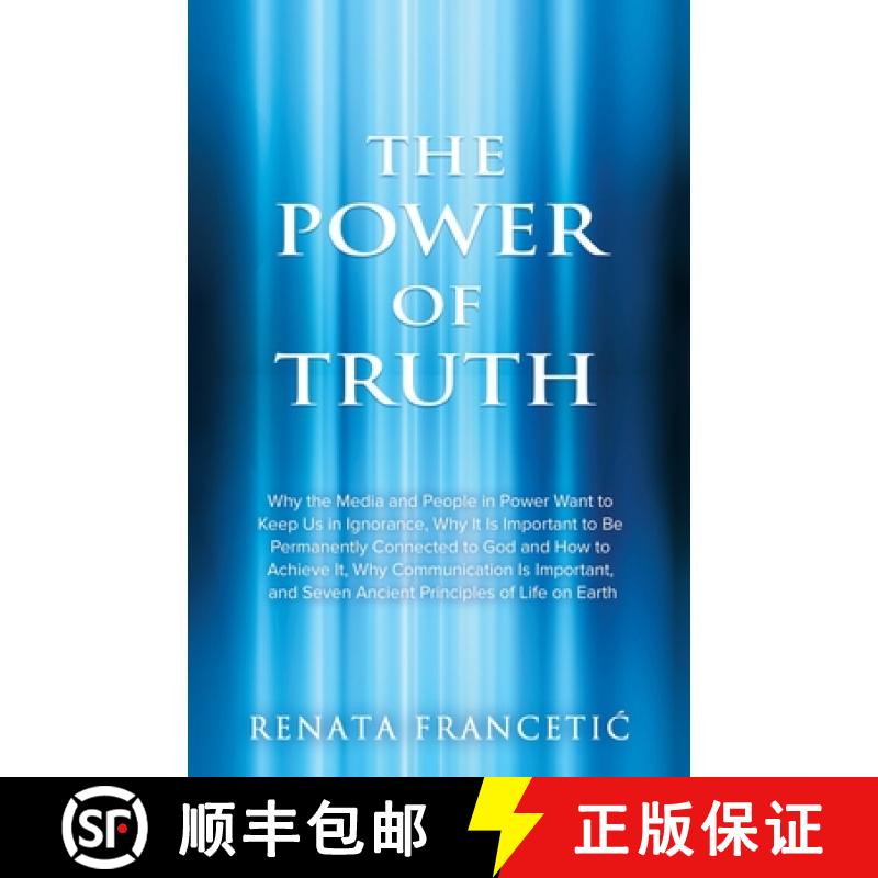 预订 The Power of Truth: Why the Media and People in Power Want to Keep Us in Ignorance, Why It Is Im... [9789534911129]