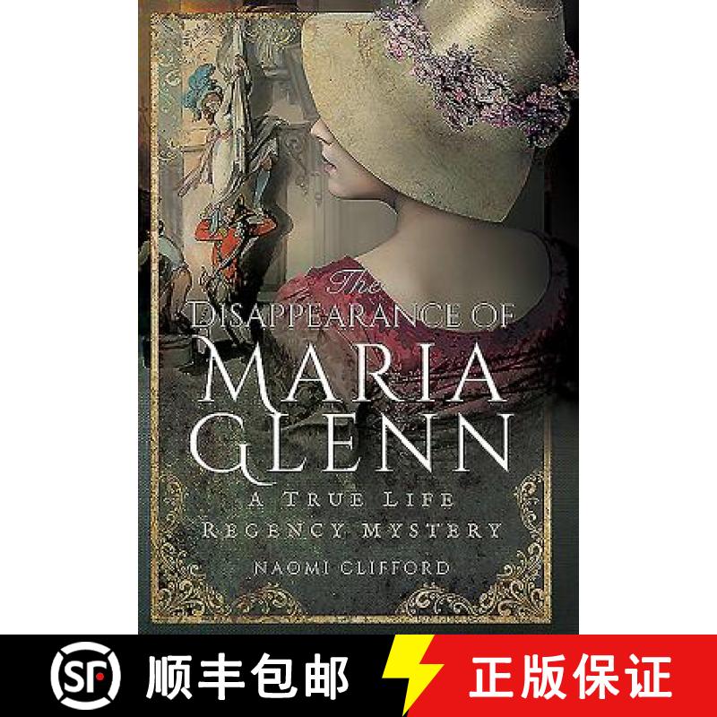 【3-4周达】Disappearance of Maria Glenn: A True Life Regency Mystery: A True Life Regency Mystery [9781473863309]