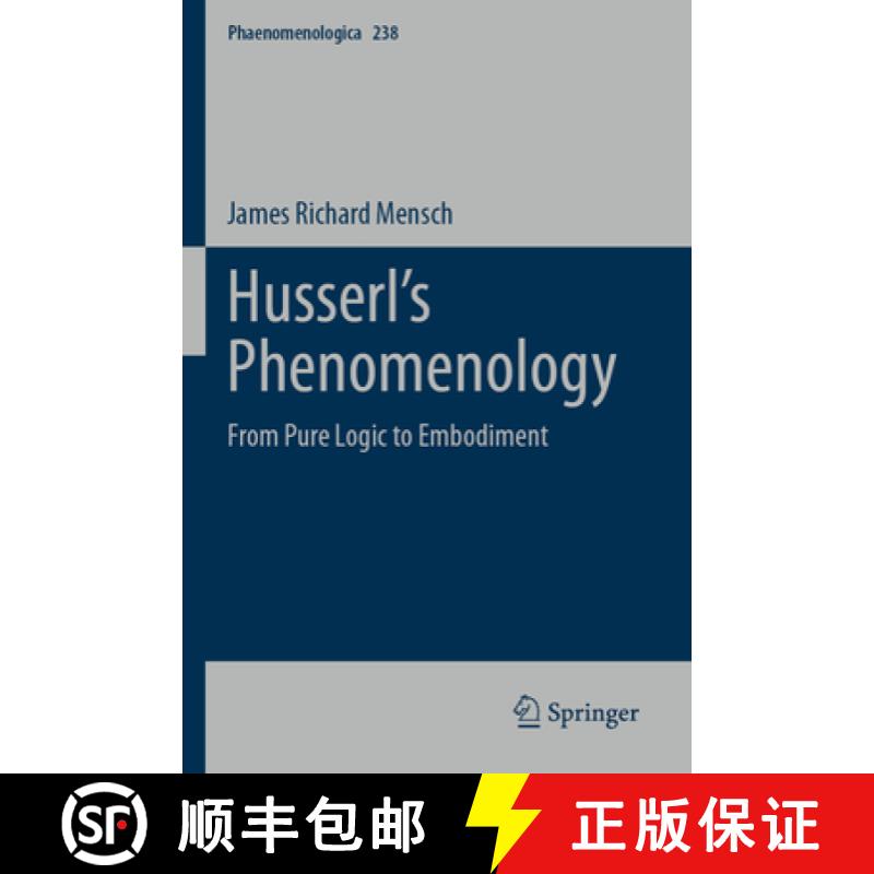 【3-4周达】Husserl's Phenomenology: From Pure Logic to Embodiment [9783031261497]