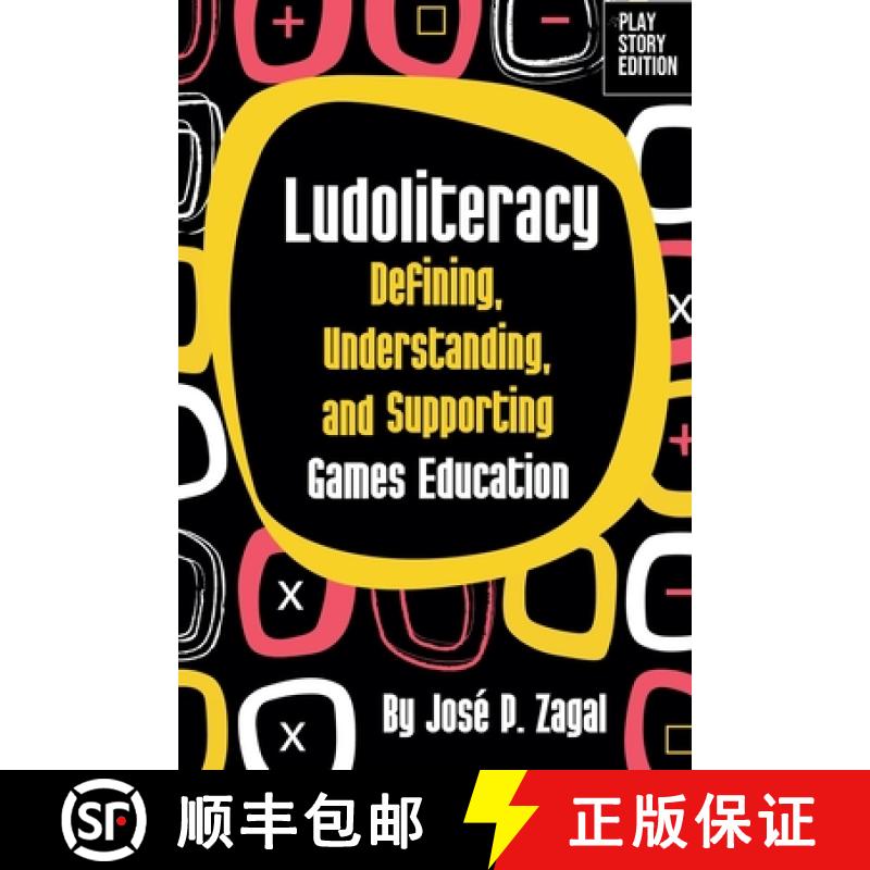 【2-3周达】Ludoliteracy: Defining, Understanding, and Supporting Games Education [9781300472278]