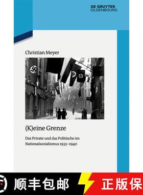 【3-4周达】(K)Eine Grenze: Das Private Und Das Politische Im Nationalsozialismus 1933-1940 [9783110633559]