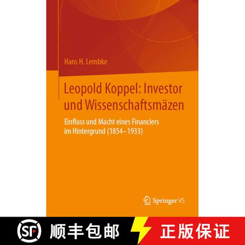 【3-4周达】精装 Leopold Koppel: Investor und Wissenschaftsmäzen: Einfluss und Macht eines Financiers... [9783658288228]