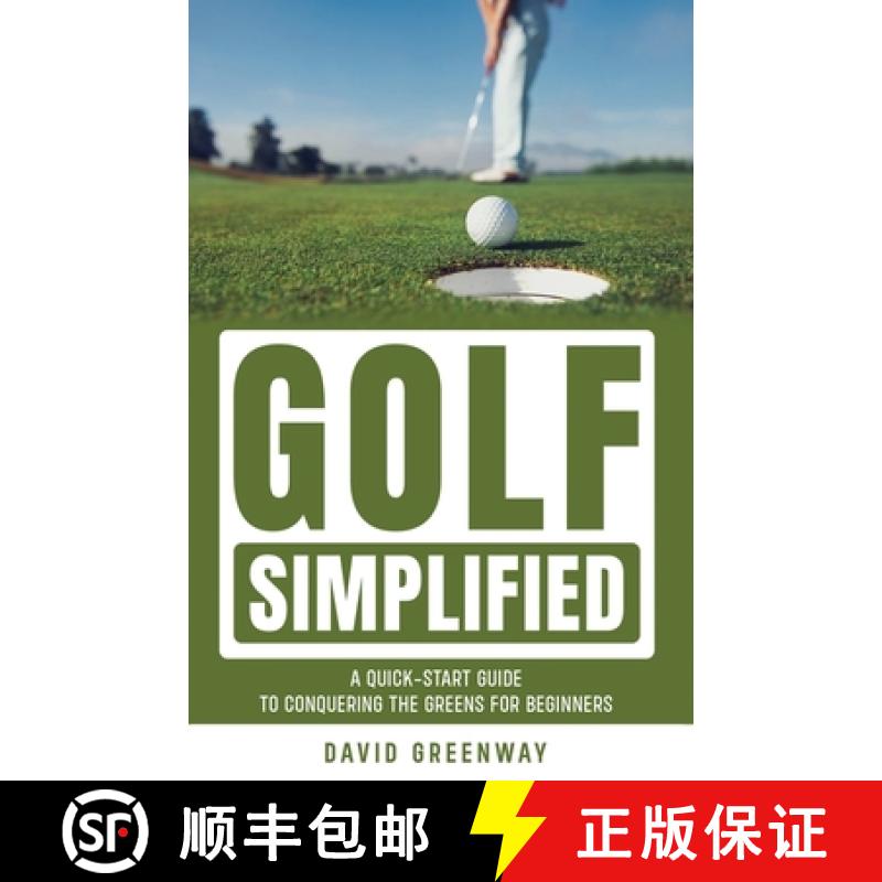 【2-3周达】Golf Simplified: A Quick-Start Guide to Conquering the Greens for Beginners [9798330444946]