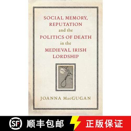 预订 精装 Social Memory, Reputation and the Politics of Death in the Medieval Irish Lordship [9781801510905]