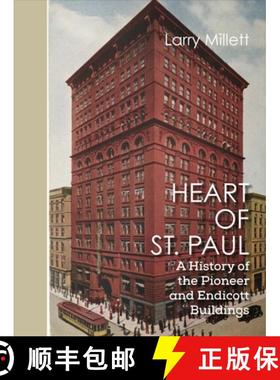 【3-4周达】Heart of St. Paul: A History of the Pioneer and Endicott Buildings [9781517901462]