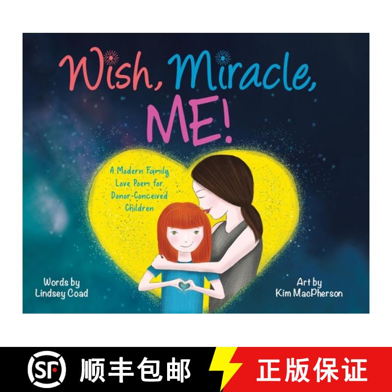 【3-4周达】Wish, Miracle, Me!: A Modern Family Love Poem for Donor-Conceived Children [9780228832201]