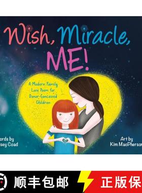 【3-4周达】Wish, Miracle, Me!: A Modern Family Love Poem for Donor-Conceived Children [9780228832201]