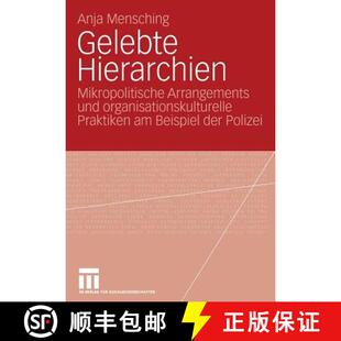 【3-4周达】Gelebte Hierarchien : Mikropolitische Arrangements und organisationskulturelle Praktiken a... [9783531157184]