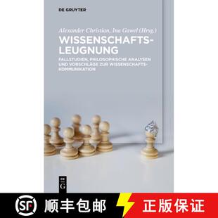 【3-4周达】Wissenschaftsleugnung: Fallstudien, Philosophische Analysen Und Vorschläge Zur Wissenscha... [9783110788303]