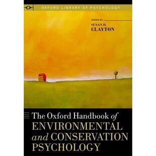 Psychology The Handbook Oxford 牛津环境与保护心理学手册 Environmental 9780199733026 4周达 Conservation and