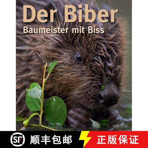 预订 精装 Der Biber: Baumeister mit Biss [The Beaver: Builder with a Bite] [9783955877552]