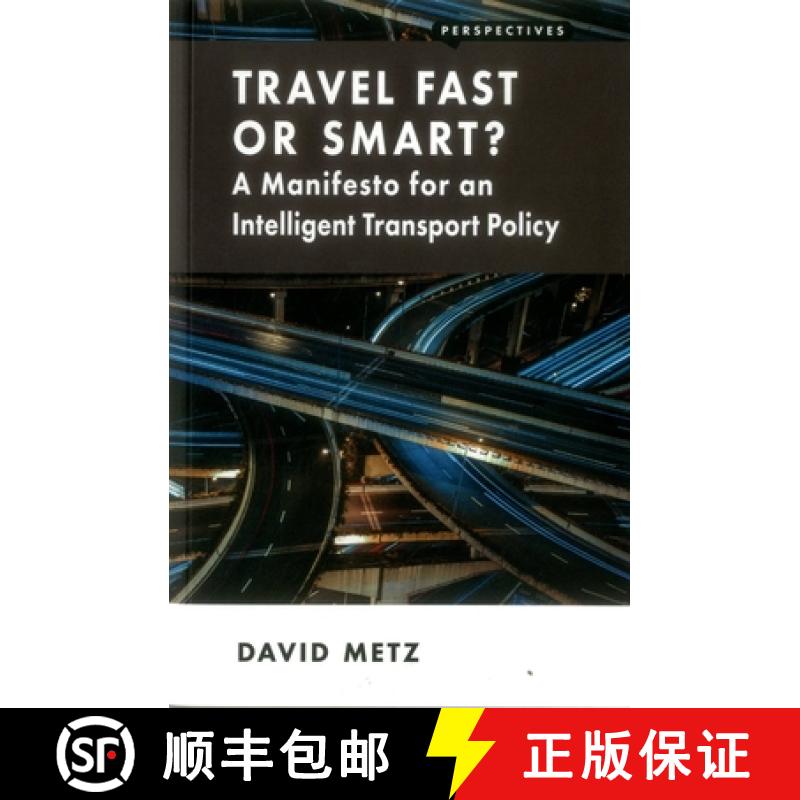 【3-4周达】Travel Fast or Smart? : A Manifesto for an Intelligent Transport Policy [9781907994593]