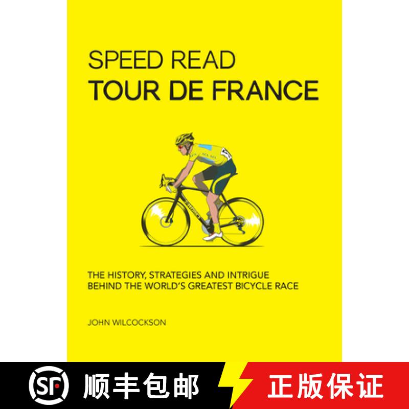 【2-3周达】Speed Read Tour de France: The History, Strategies, and Intrigue Behind the World's Greate... [9780760364475]