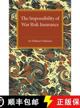 【3-4周达】The Impossibility of War Risk Insurance: A Paper Read Before the Insurance Institute of Lo... [9781316633281]