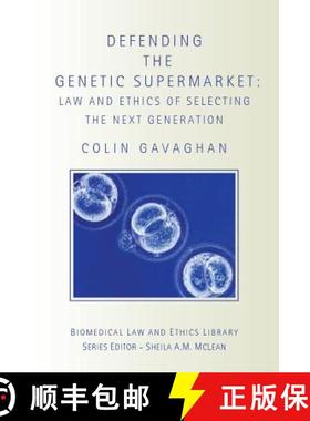 【3-4周达】Defending the Genetic Supermarket : The Law and Ethics of Selecting the Next Generation [9781844720583]