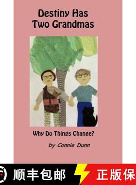 预订 Destiny Has Two Grandmas: Why Do Things Change? [9780615932743]