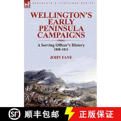 【3-4周达】精装 Wellington's Early Peninsula Campaigns: a Serving Officer's History 1808-1811 [9780857063595]