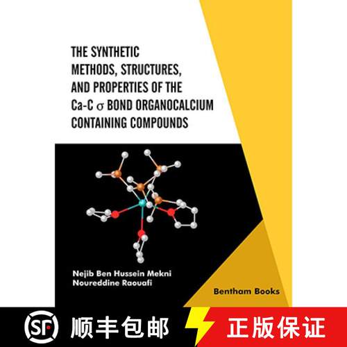 【3-4周达】精装 The Synthetic Methods  Structures  and Properties of the Ca-C  σ  Bond Organocalcium... [9789815040654]