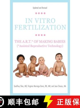 【3-4周达】In Vitro Fertilization: The A.R.T. of Making Babies (Assisted Reproductive Technology) [9781620876060]